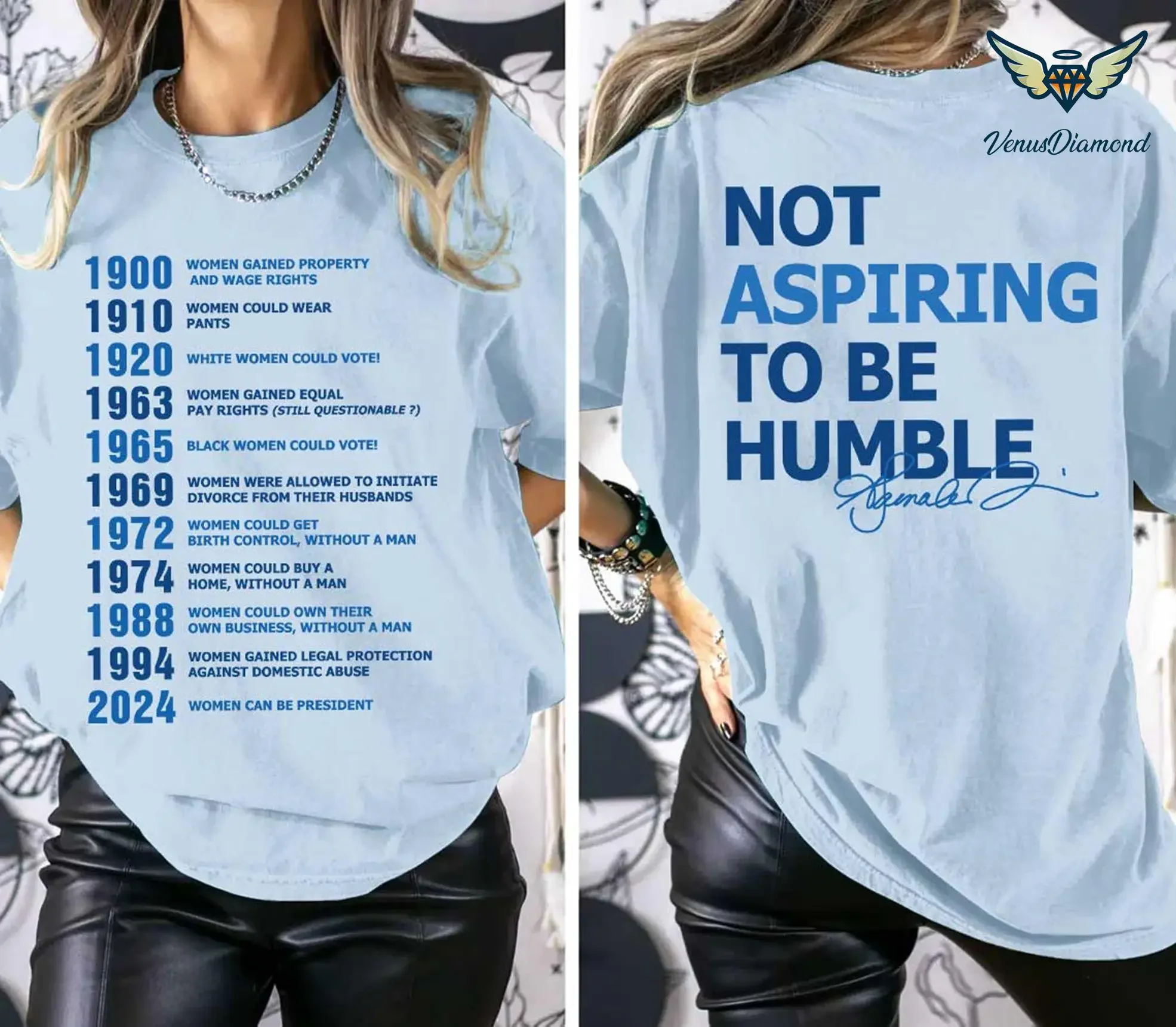 Not Aspiring to be Humble T Shirt Kamala We Are Going Back Feminism 2 Sided Vote Chronological Woman Democrat Fan