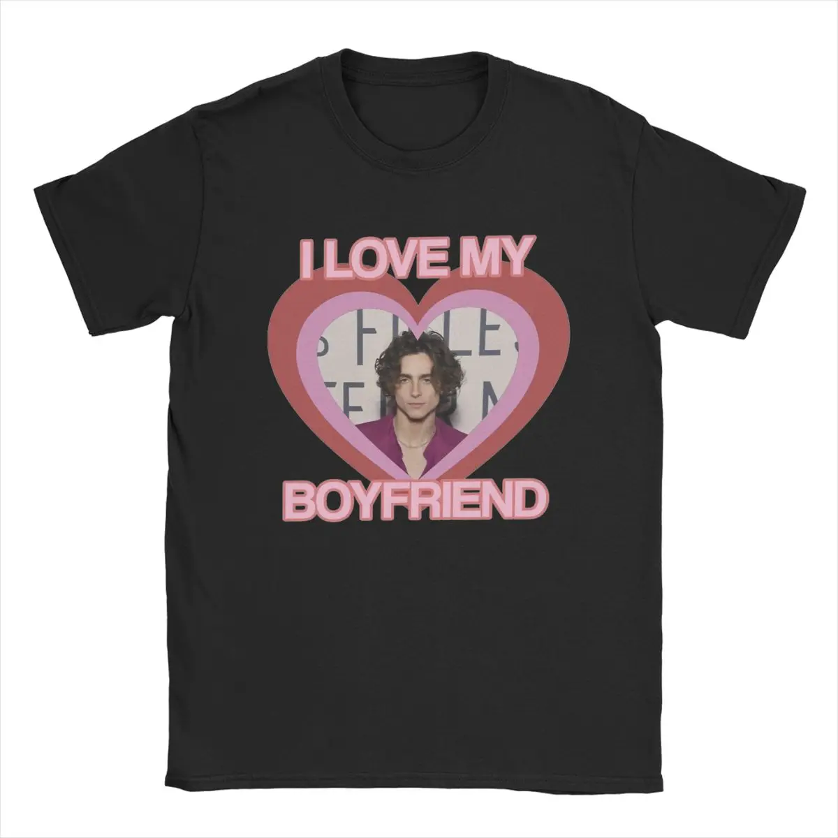 I Love My Boyfriend Timothee Chalamet T-Shirt for Men Casual Pure Cotton Tee Shirt O Neck Short Sleeve T Shirt Printed Tops