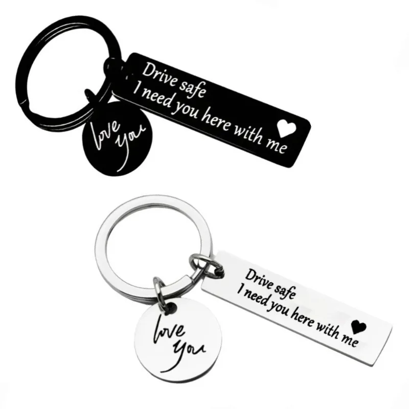 1 Piece Women And Men Drive Safe I Need You Here with Me Mirror Polished Stainless Steel Keychain Couple Car Pendant Keychain