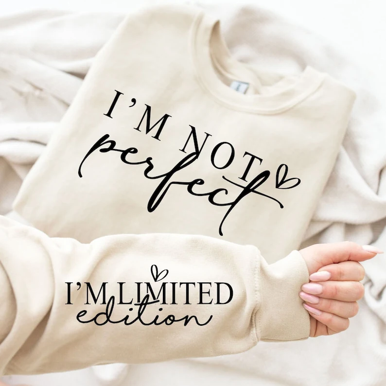 I\'m Not Perfect I\'m Limited Edition Women Pullover Sweatshirt Long Sleeve Casual Sports Lady Oversized Hoodie Hoodies