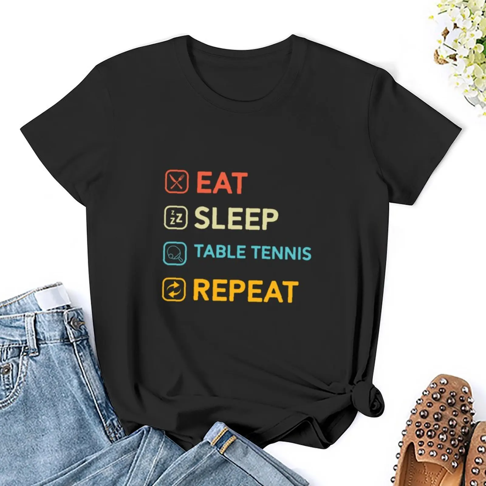 Eat sleep table tennis repeat T-Shirt shirts graphic tees funny female Women tops