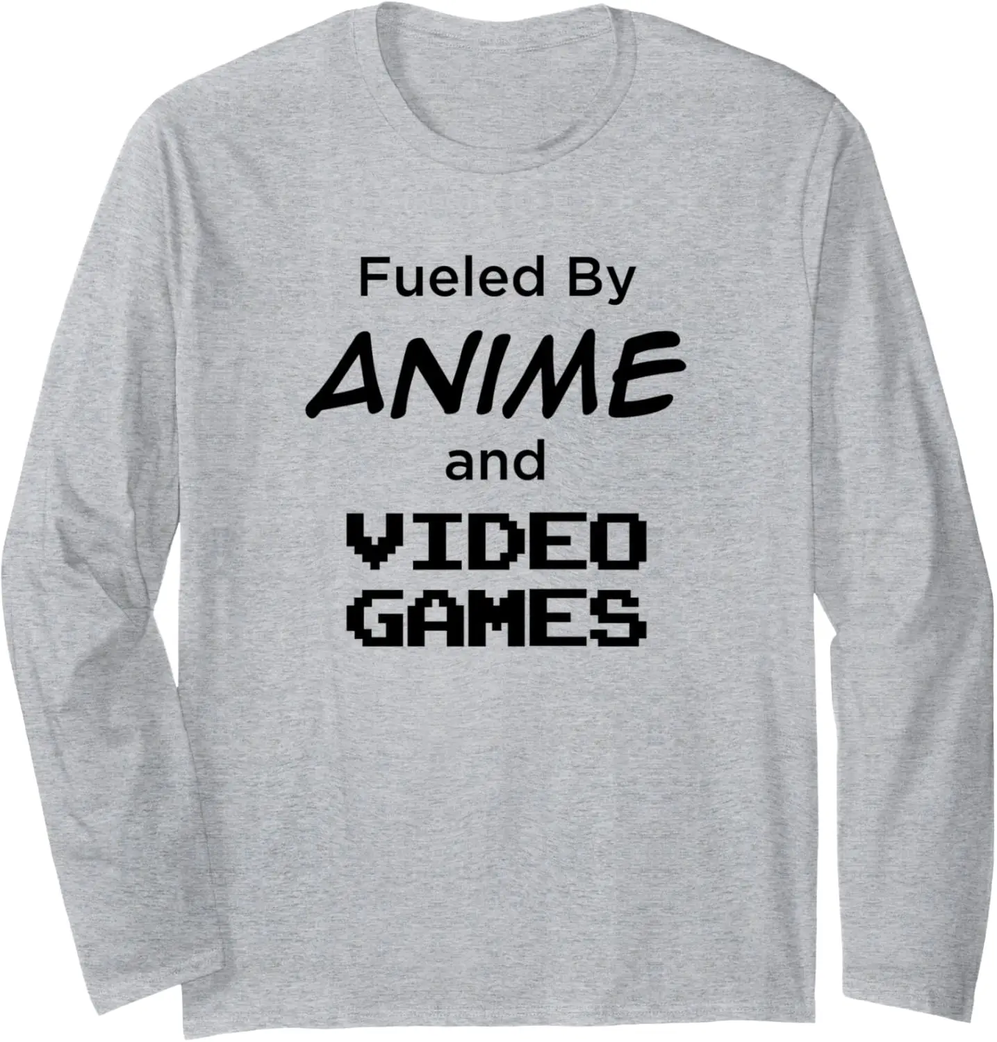 Fueled By Anime & Video Games Funny Anime Gamer Saying Long Sleeve T-Shirt