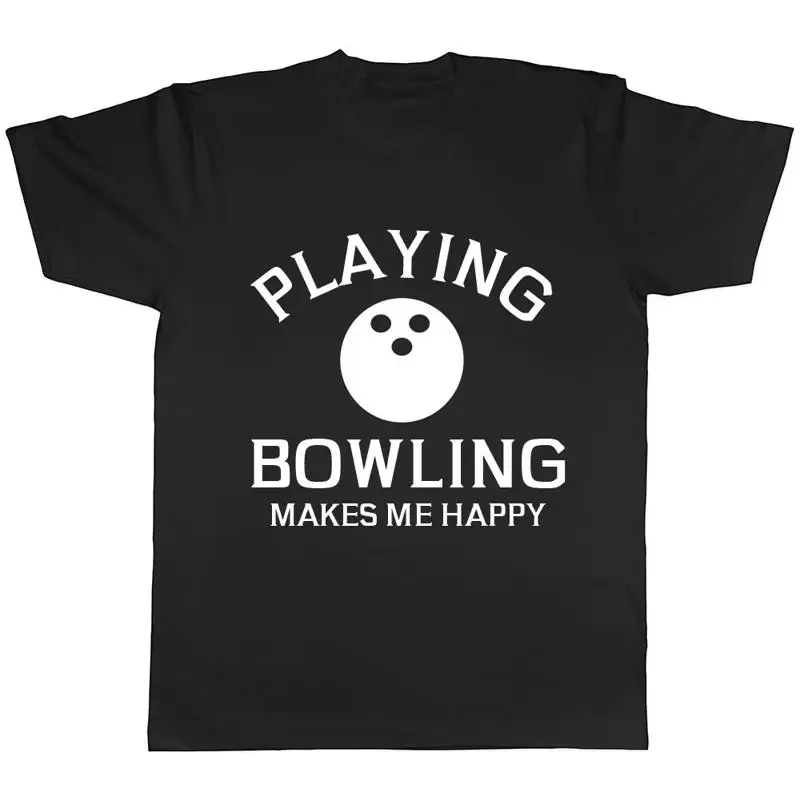 Playing Bowling makes me Happy Mens Womens Ladies Unisex T-Shirt