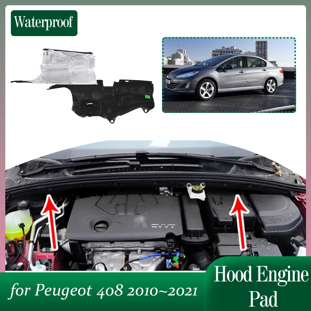 Car Engine Insulation for Peugeot 408 T7 2010~2021 2011 2012 Hood Lower Soundproof Heat Cotton Pad Liner Cover Part Accessories