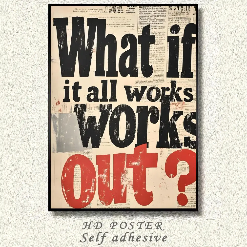 Positivo W-What If All Work Out Poster HD, arte adhesivo para pared, impermeable, hogar, sala de estar, dormitorio, decoración estética