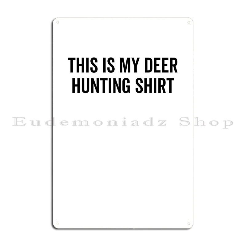 This Is My Deer Hunting Metal Sign Pub Club Create Designs Wall Decor Tin Sign Poster