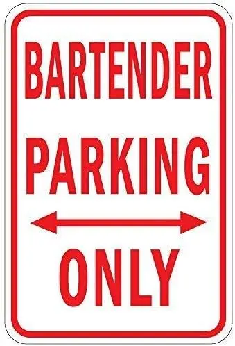 Metal Warning Sign 8x12 inches Sign Bartender Parking Only Aluminum Metal Sign