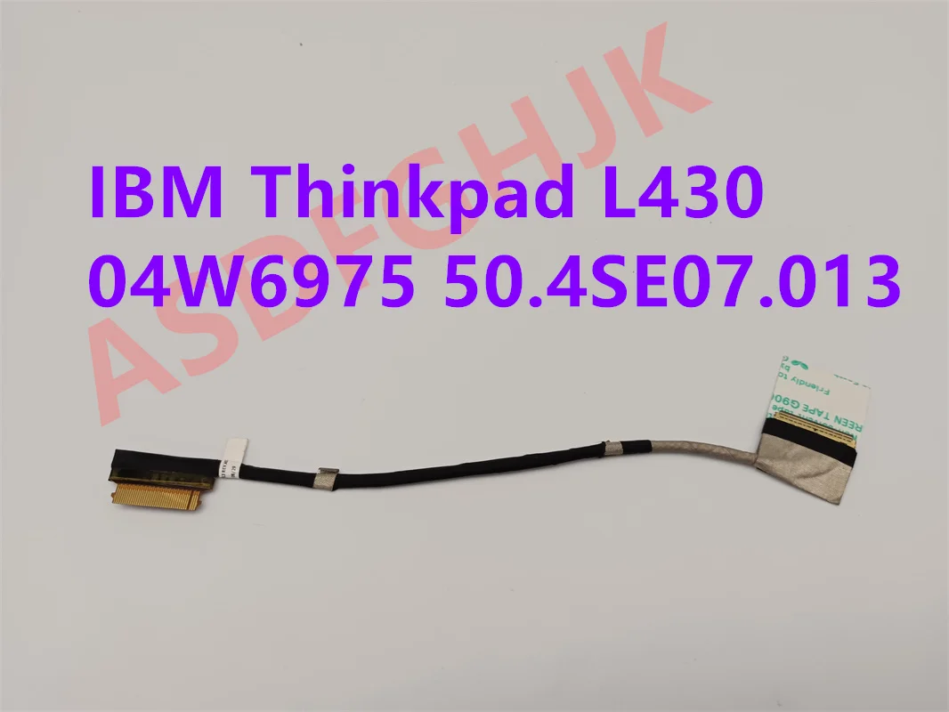 Original 04W6975 suitable for Lenovo IBM ThinkPad L430 laptop LED LVDS LCD screen video cable wire 04W6975 50.4SE07.013 test OK