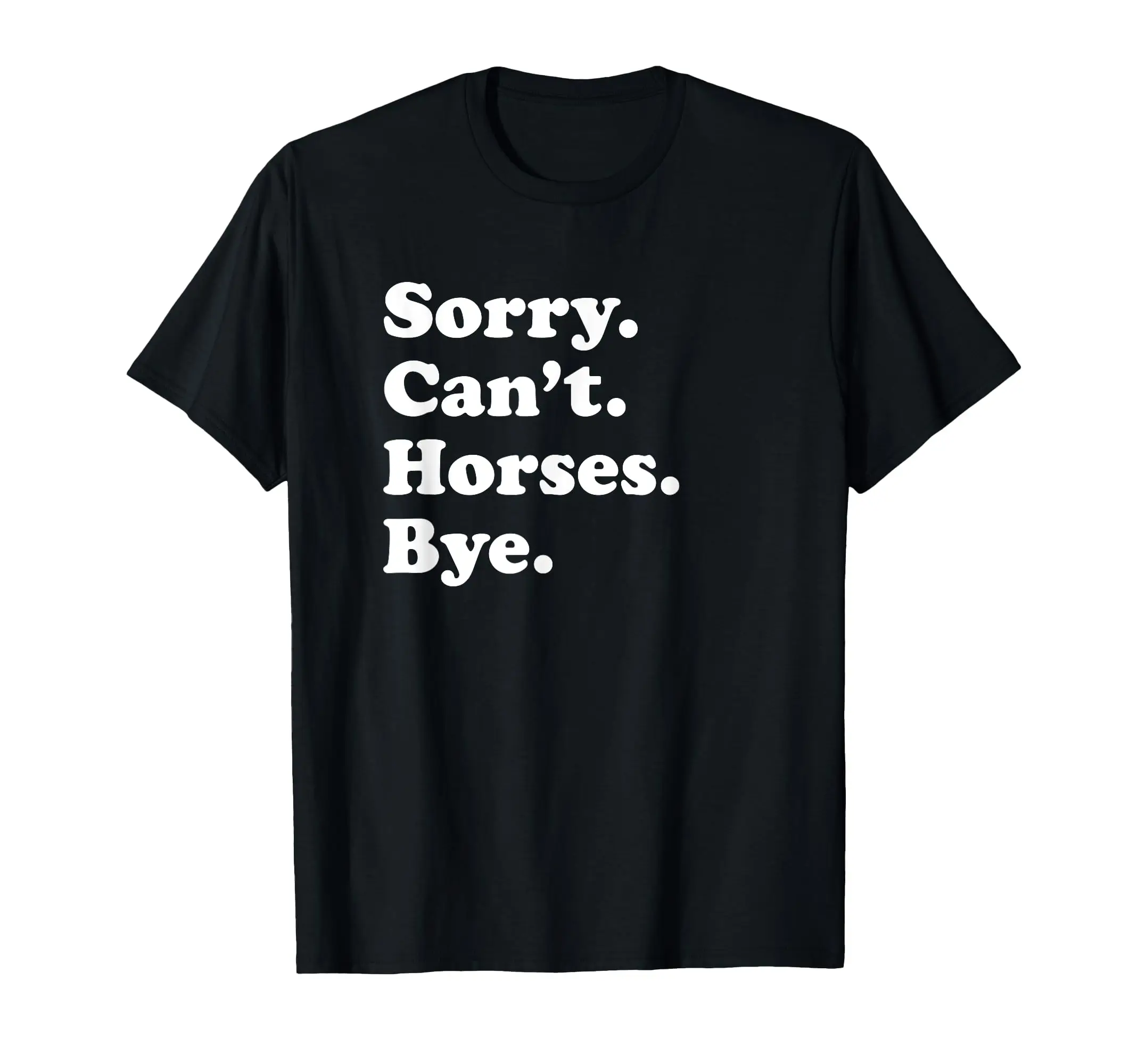 

Funny Sorry Can't Horses Bye Classic Logo T Shirt and Stickers, Unisex Adult T Shirt Collection