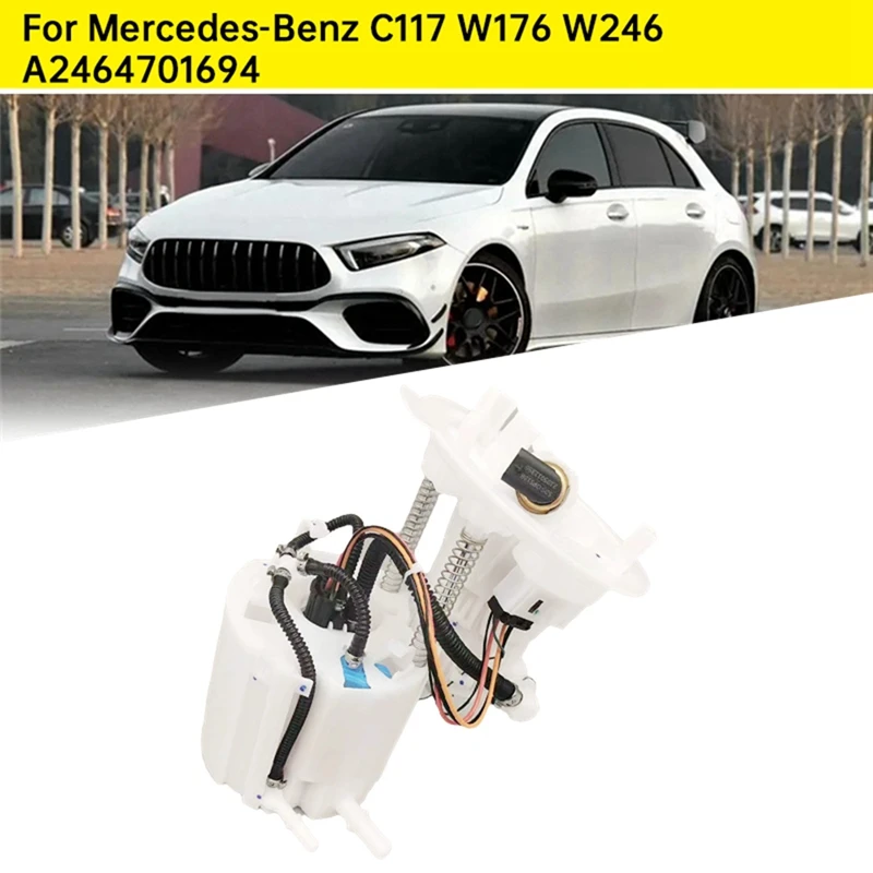 

A85E-Car Fuel Pump Module Assembly A2464701694 For Mercedes-Benz C117 W176 W246 CLA200 GLA250 Delivery Sensor Sender Unit