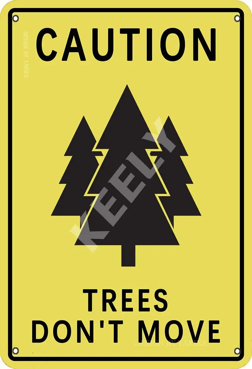 Keely Caution Trees Don't Move for Home,Living Room,Outdoor,Restaurants,Club,House,Room,Cafe,Pubs,Man Cave,Street Metal Vint