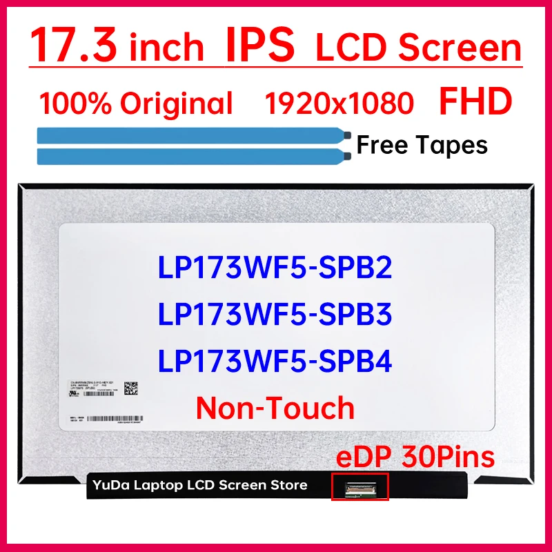 17.3 Inch LCD Screen LP173WF5-SPB2 SPB3 SPB4 Display Matrix Panel Replacement 1920x1080 IPS 72% NTSC 60Hz eDP 30 Pins Non-Touch
