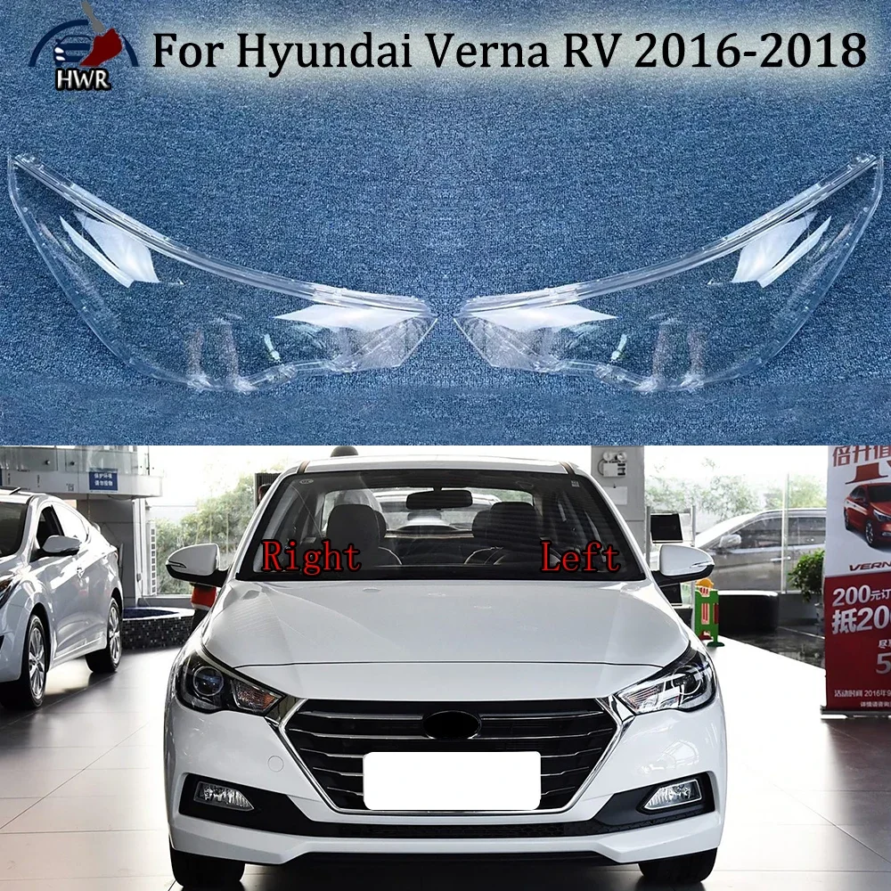 

For Hyundai Verna RV 2016 2017 2018 Front Headlamp Cover Transparent Lampshades Lamp Shell Masks Headlight Shade Lens Plexiglass