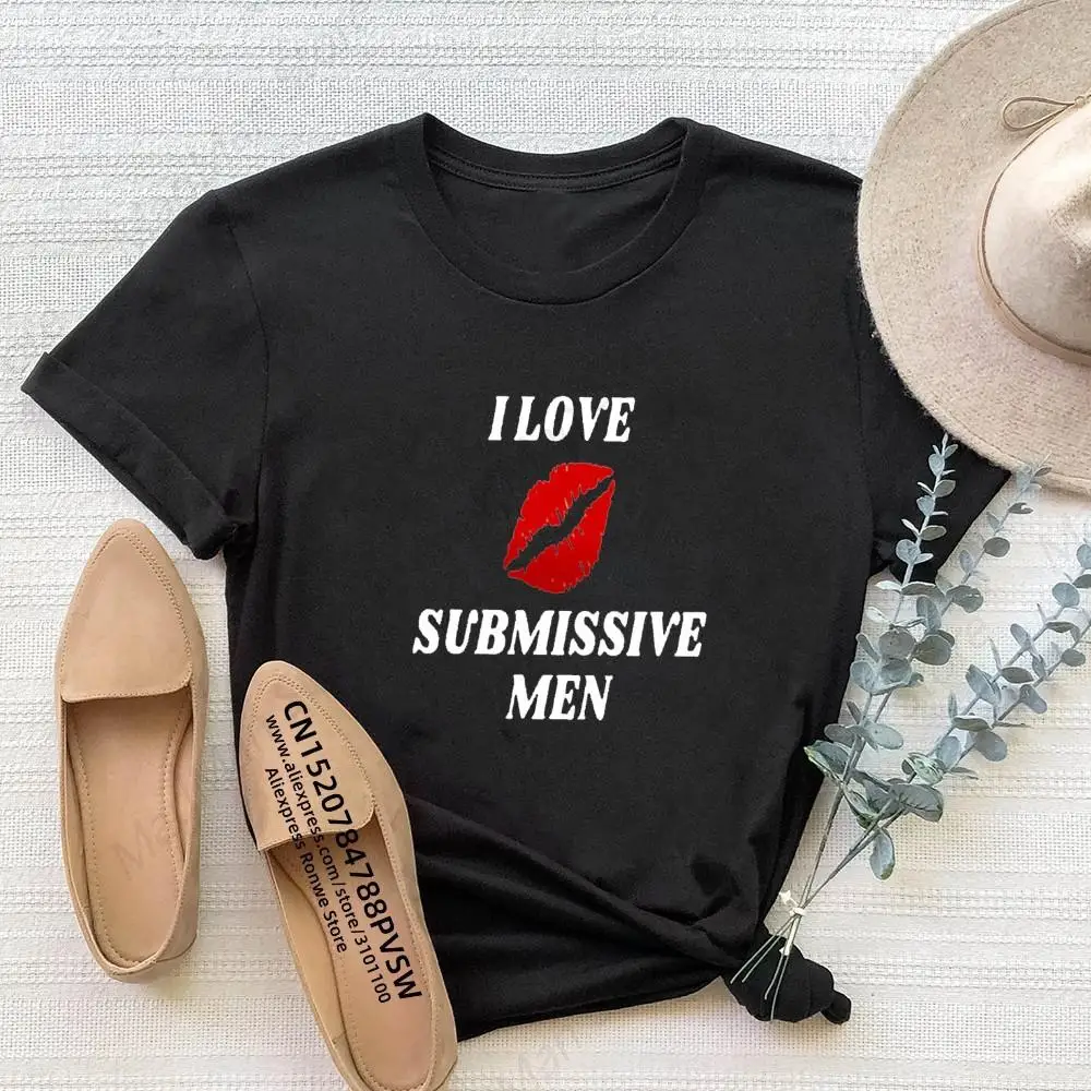 I Love Submissive Men Korean Fashion Vintage Women T-shirt Girl Kawaii Yk2 Tops Tee Female Streewear Clothes