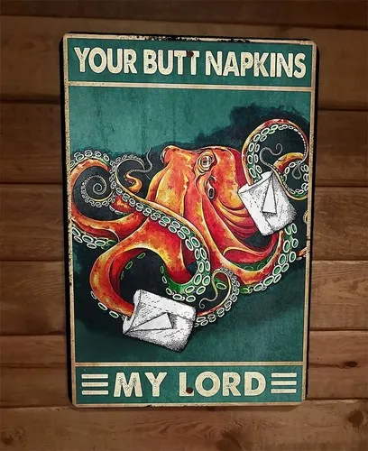 Your Butt Napkins My Lord Octopus  Metal Wall Sign Bathroom Animal Poster #1