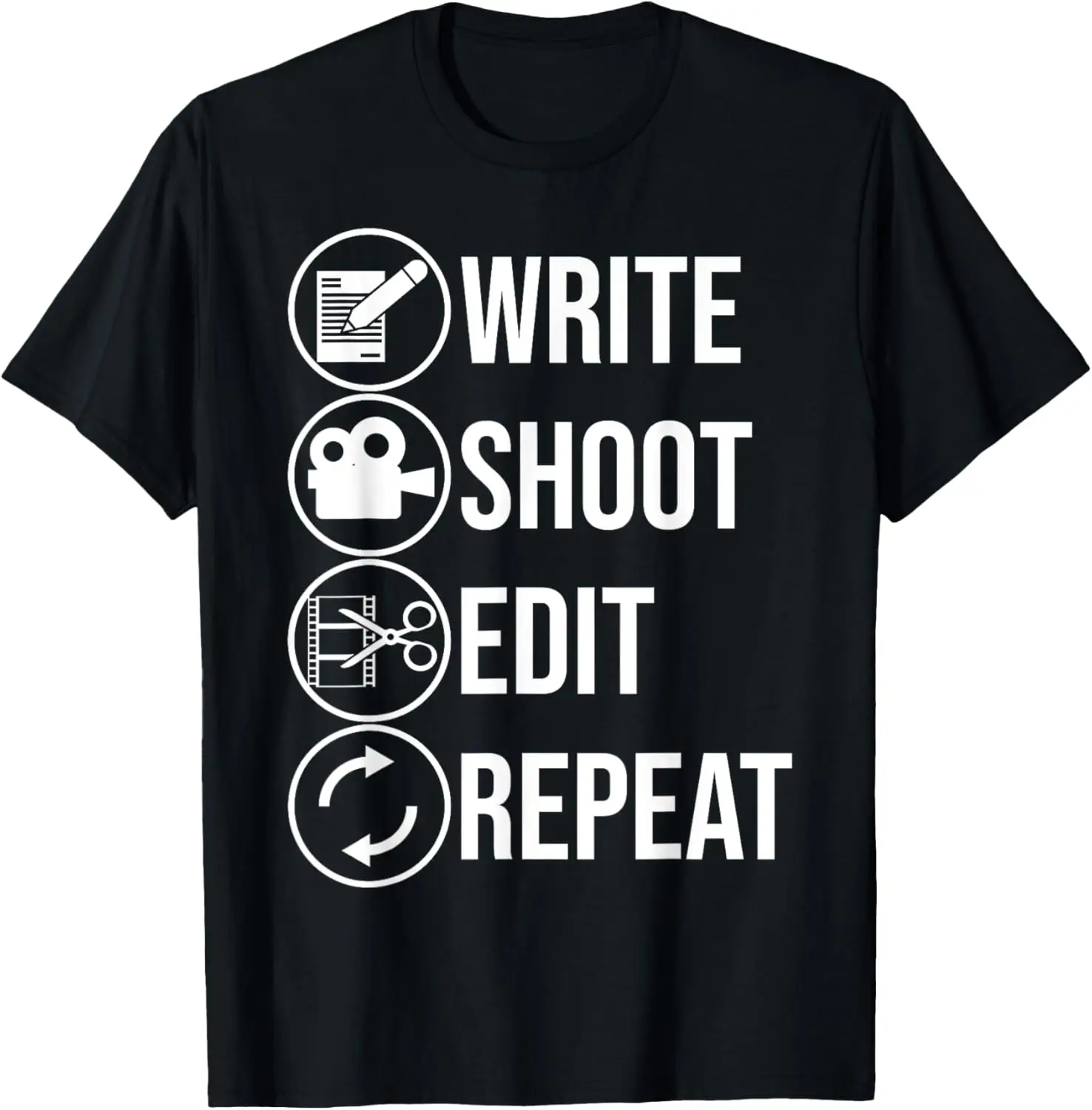 Funny Write Shoot Edit Repeat Gift Cute Filmmaker Men Women T-Shirt