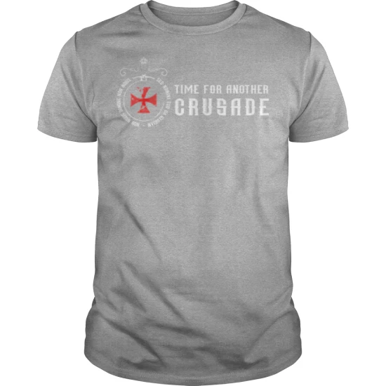 Time for Another Crusade. Knights Templar Crusader T T Shirt. New 100% Cotton Short Sleeve O-Neck T-shirt Casual Mens Top