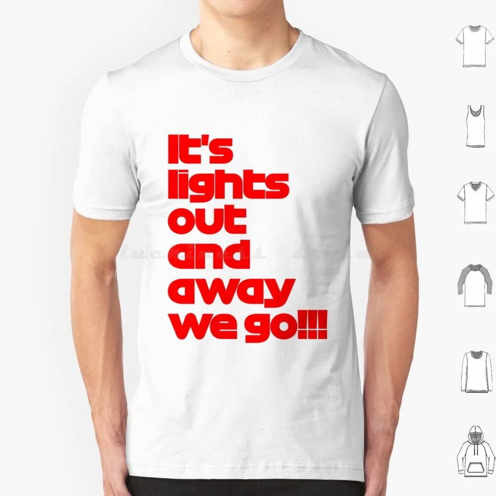 It _ S Lights Out And Away We Go-David Croft S T Shirt Men Women Kids 6xl Racing Quote Motorsport Grand Prix Funny Quotes Lando