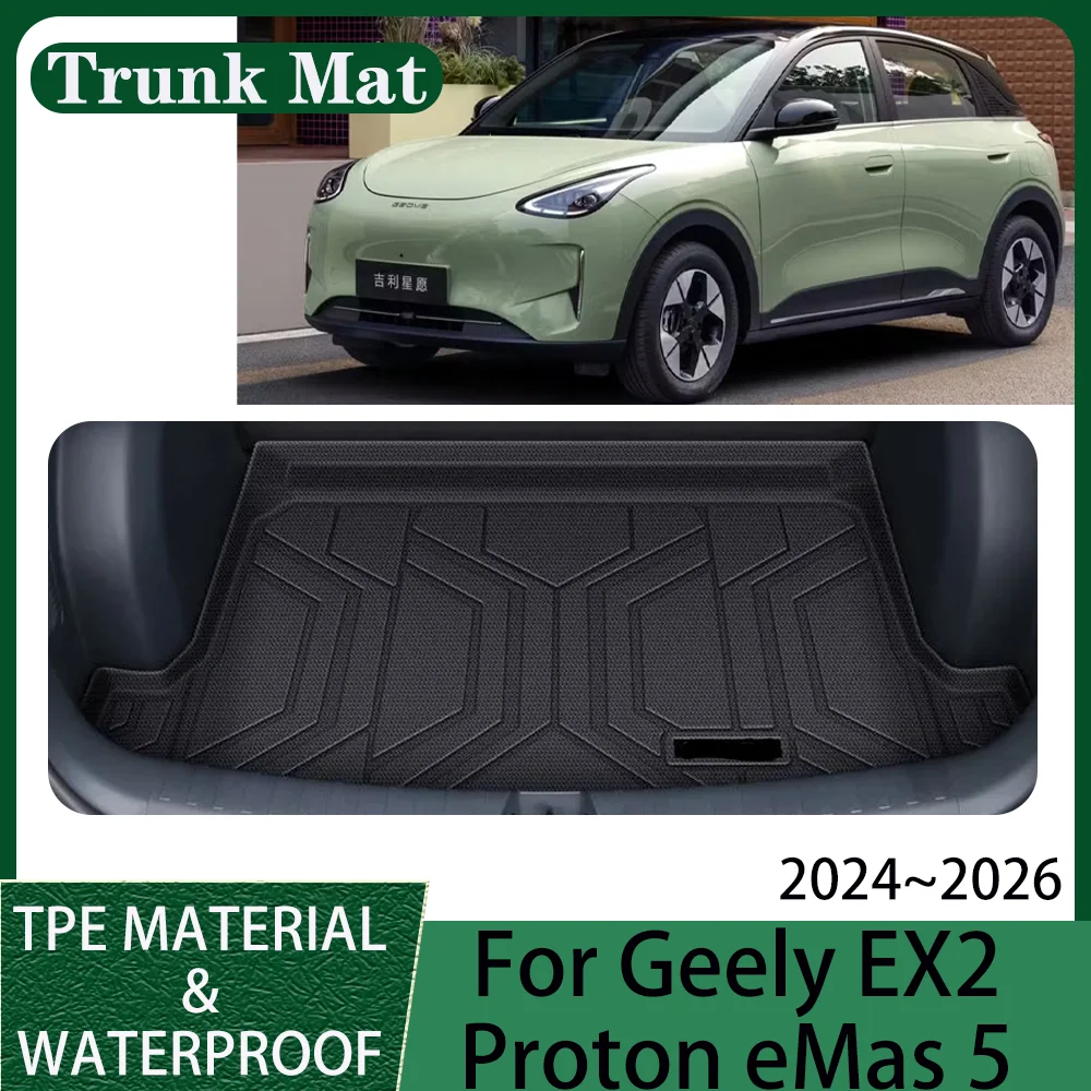 

For Geely EX2 Proton eMas 5 2024~2026 2025 Car Waterproof TPE Trunk Mat Anti-Scratch、Tray、Protect、Interior Accessories