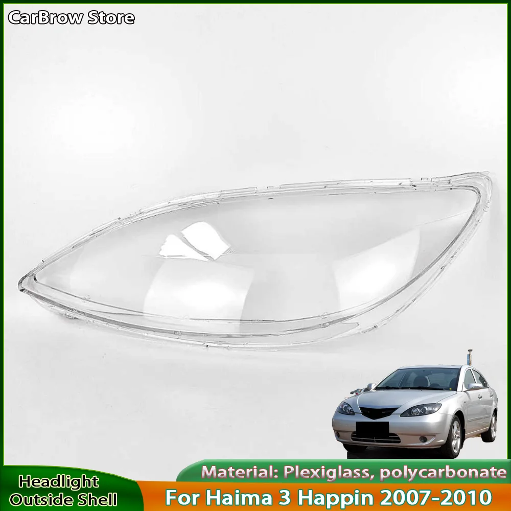

Headlamp Shell Transparent Lampshade Lens Auto Replacement Parts For Haima 3 Happin 2007 2008 2009 2010 Headlight Cover Shade
