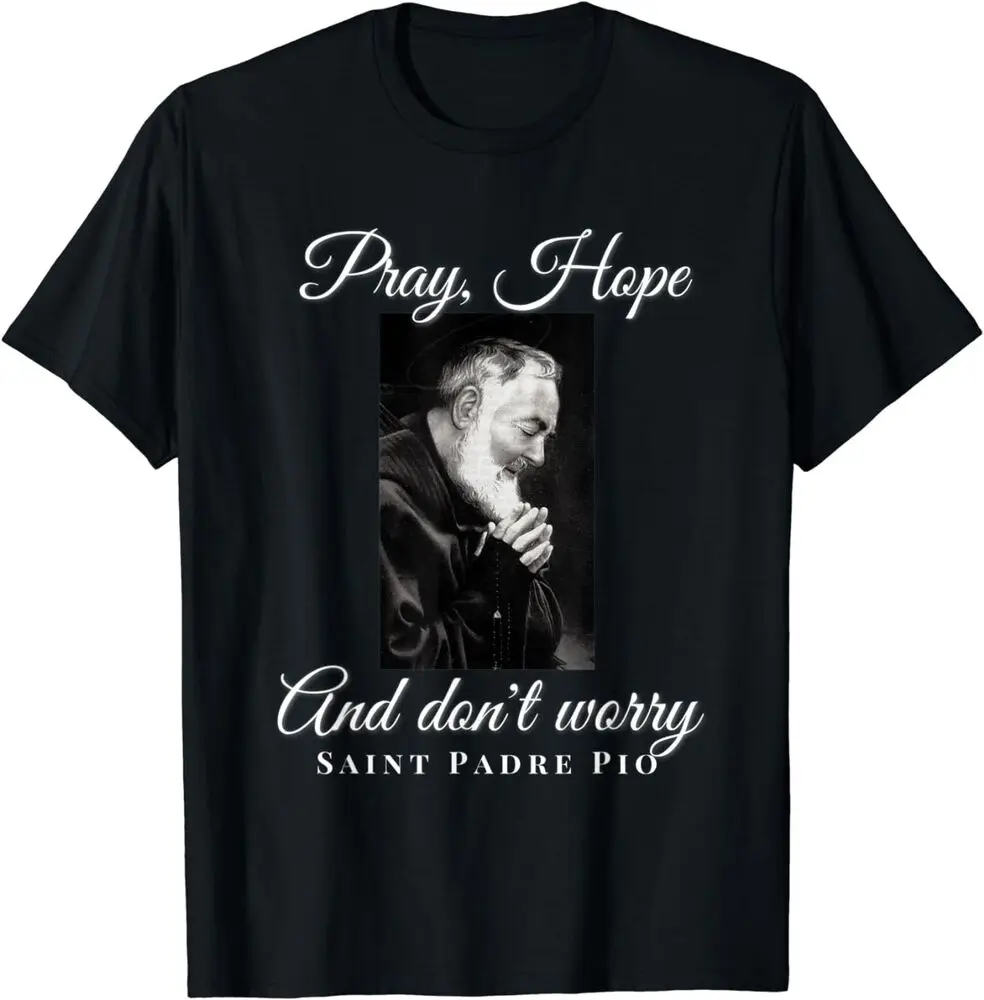 Saint Padre Pio Pray Hope Don't Worry Catholic Christian T-Shirt Anime Graphic T-shirts For Men Clothing Women Short Sleeve Tees