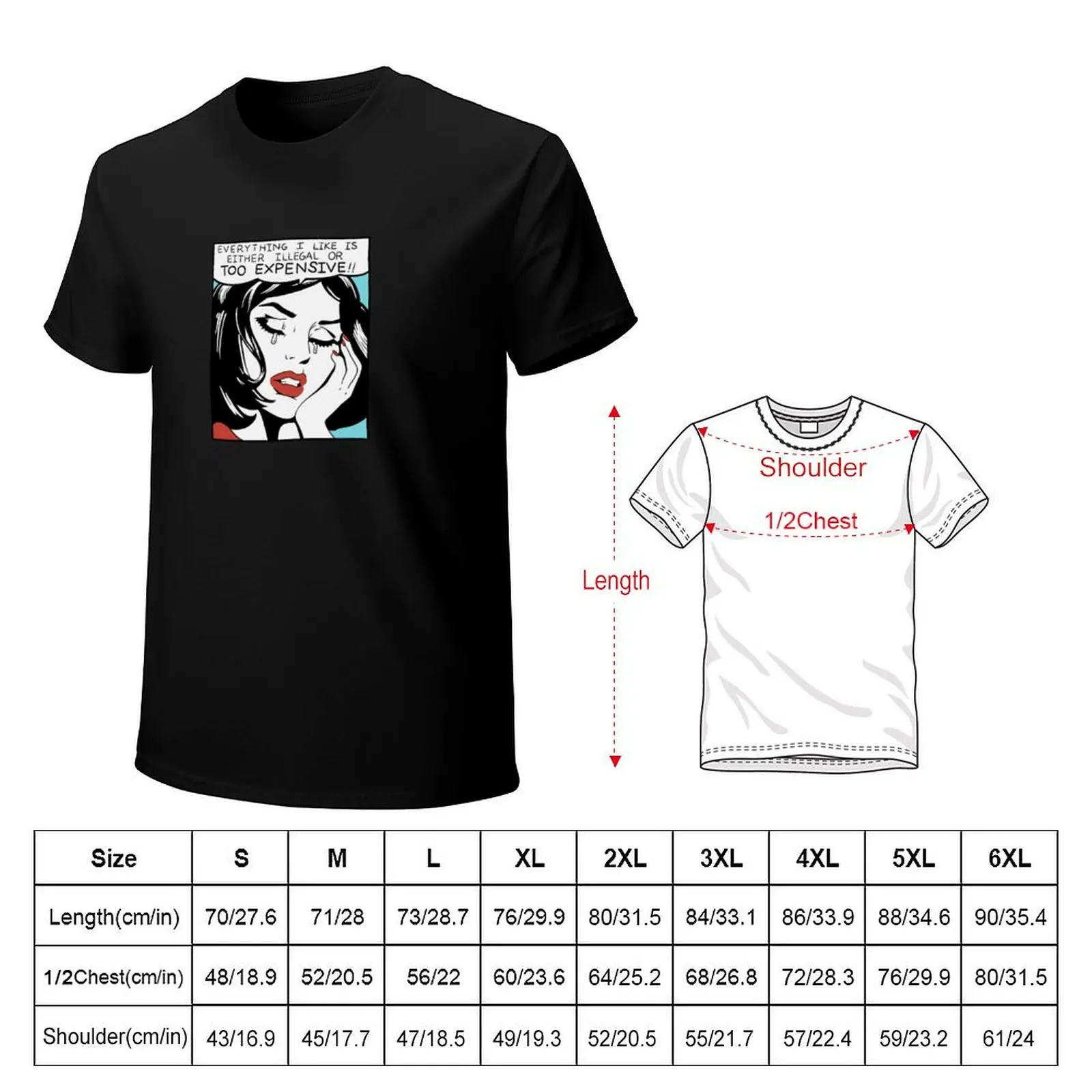 Everything I Like is Either Illegal or Too Expensive T-Shirt graphic t shirts for man T-Shirt