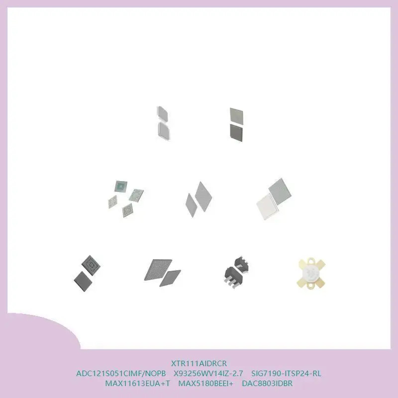 xtr111aidrcr-adc121s051cimf-nopb-x93256wv14iz-27-sig7190-itsp24-rl-max11613eua-t-max5180beei-dac8803idbr