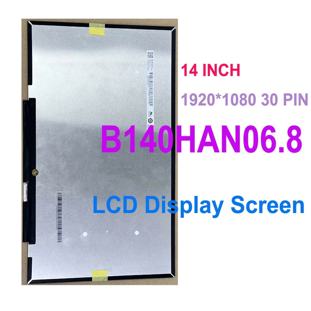 

High Quality 14 Inch IPS Laptop LCD Screen For NV140FHM-N66 B140HAN06.8 N140HCG-EQ1 FHD 1920X1080 30pin EDP Replacement