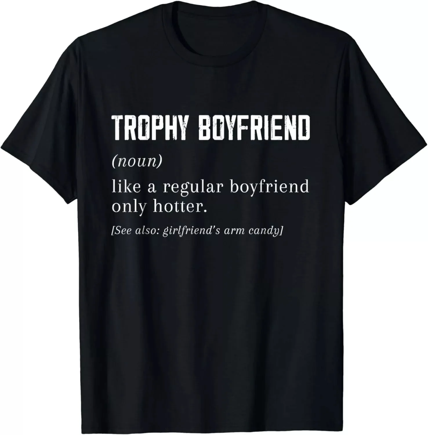 Trophy Boyfriend _ Funny Boyfriend Gift Men's Unisex T-Shirt Size S-5XL