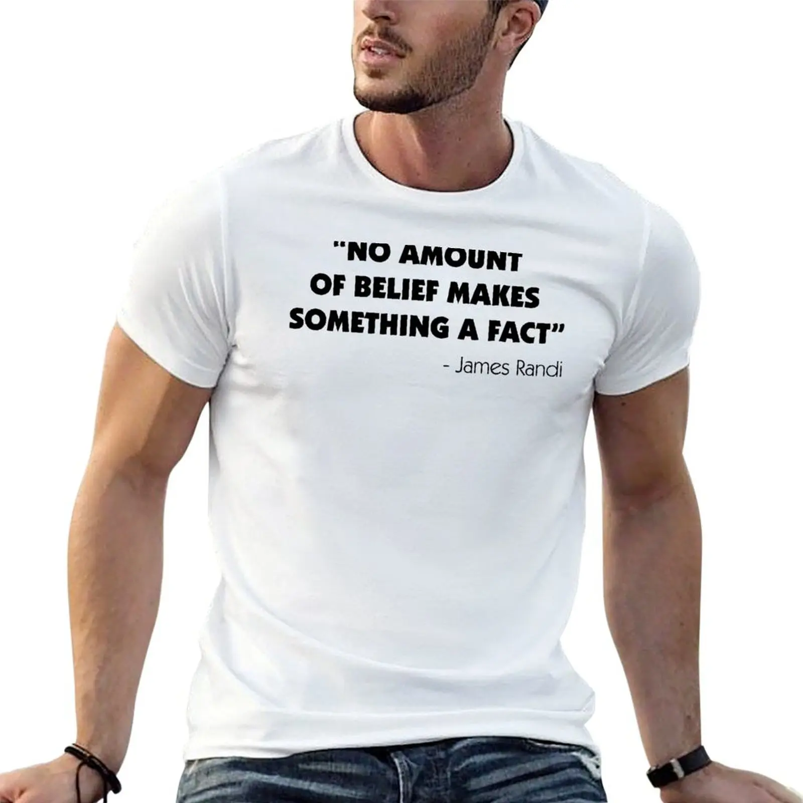 Ninguna cantidad de creencia convierte algo en un hecho - Camiseta de James Randi, camiseta para hombre, camiseta de marca de lujo 100% algodón, camiseta informal para hombre