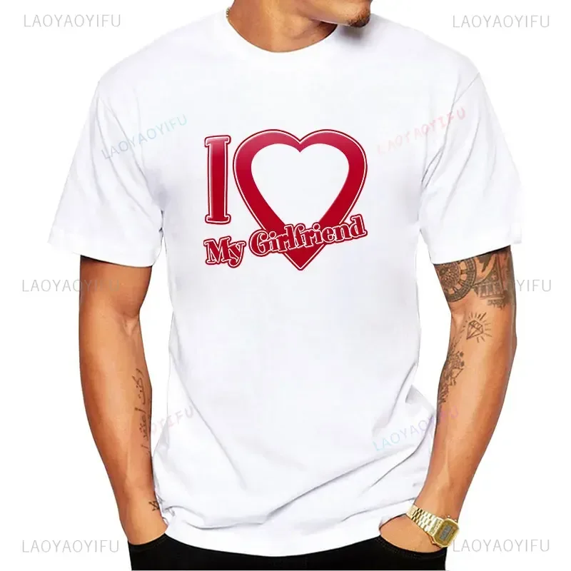 I Love My Boyfriend My Girlfriend Custom Personalized T Shirt Man Women Funny Cotton Tshirt Girl Y2k Clothes Unique Couple Tees