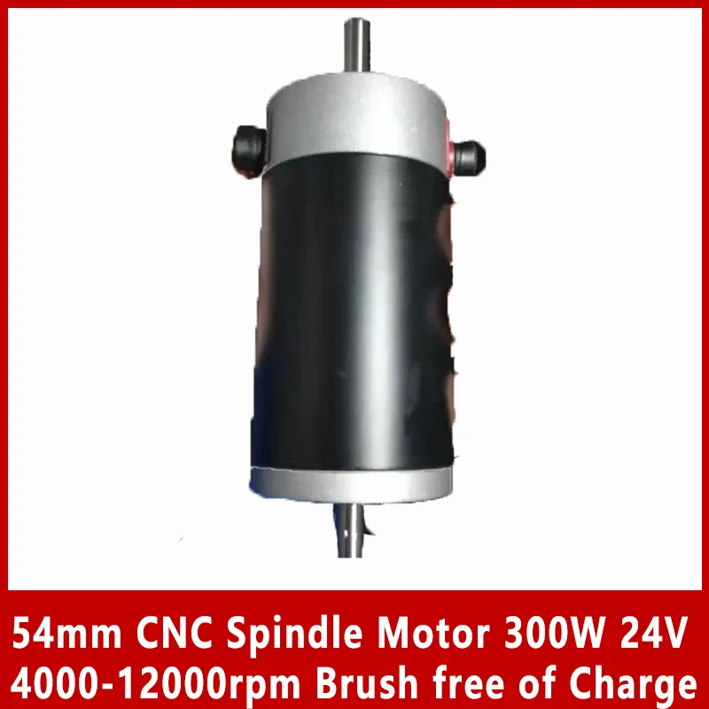 54mm CNC Spindle Motor 300W 24V 4000-12000rpm Brush free of Charge for CNC Engraving Machine Carving Machine