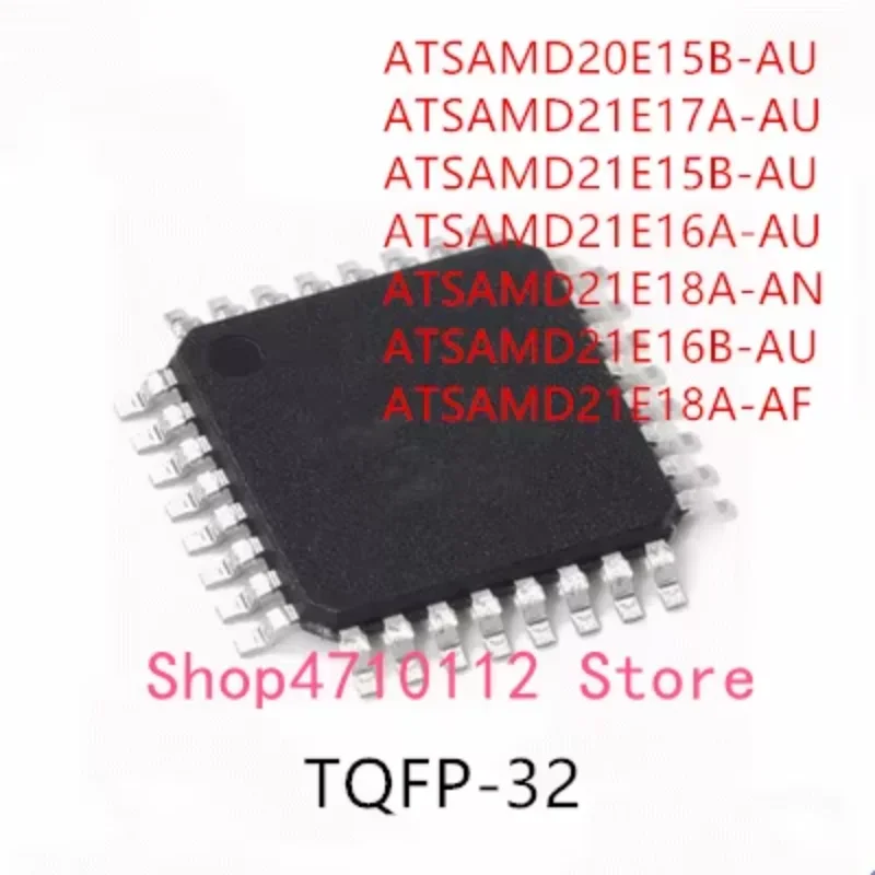 

10PCS ATSAMD20E15B-AU ATSAMD21E17A-AU ATSAMD21E15B-AU ATSAMD21E16A-AU ATSAMD21E18A-AN ATSAMD21E16B-AU ATSAMD21E18A-AF IC