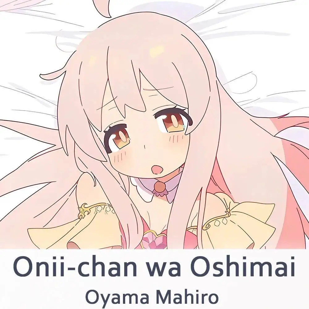 Onii-Chan Wa Oshimai Oyama Mahiro Dakimakura 2WAY Hing Body Case Anime Otaku Pillow Cushion Cover Xmas Gifts