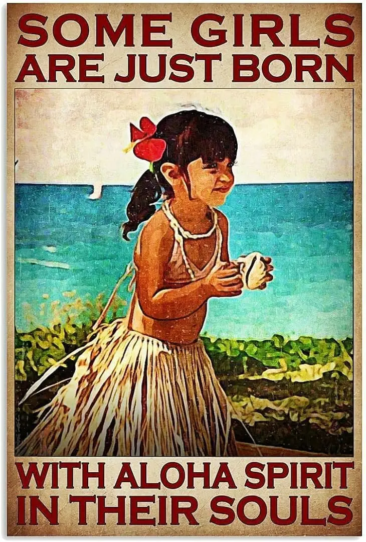 Some Girls Are Just Born With Aloha Spirit In Their Souls Satin Portrait Poster Metal Tin Sign 8X12 Inch sign