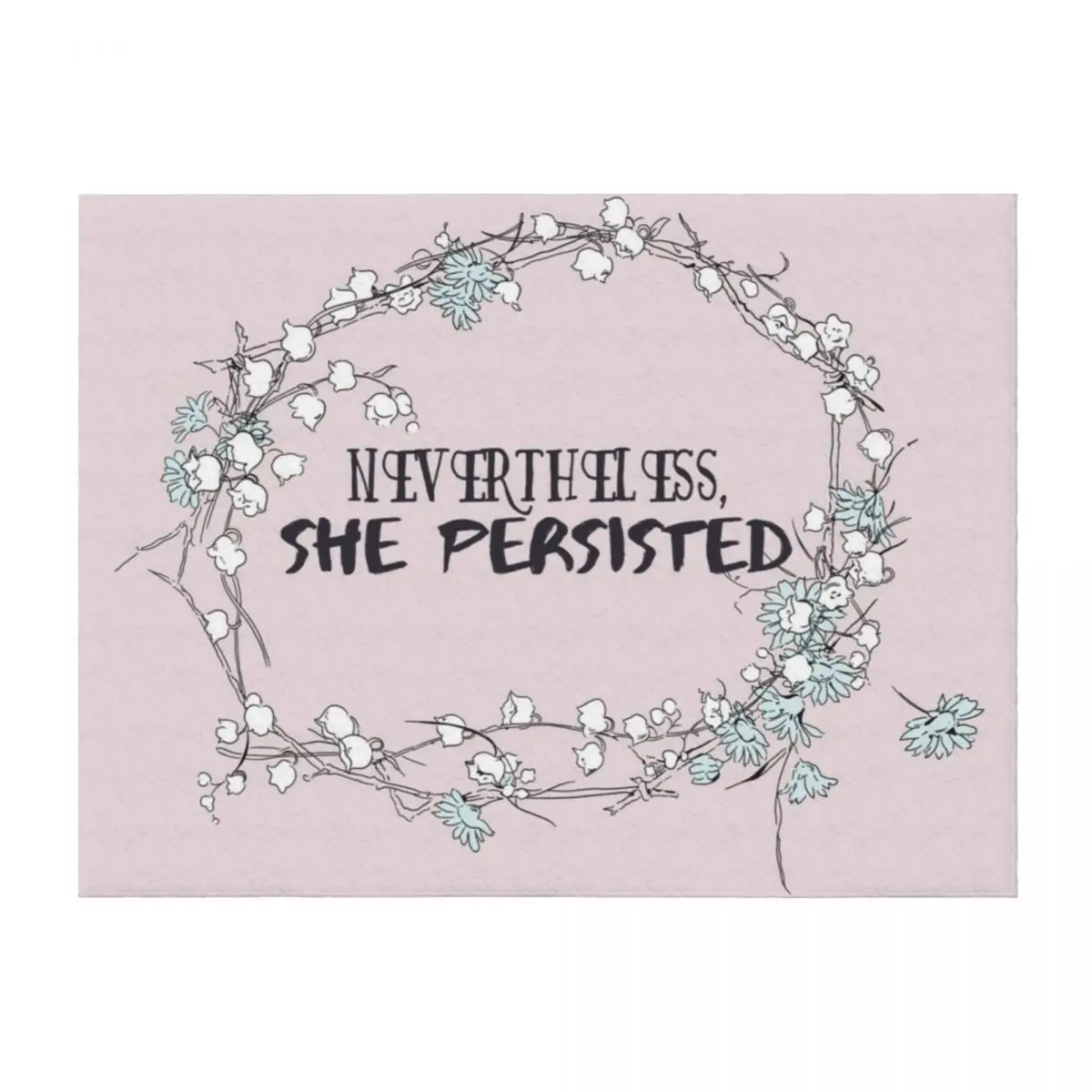 

Nevertheless, She Persisted Throw Blanket Loose valentine gift ideas Personalized Gift Blankets
