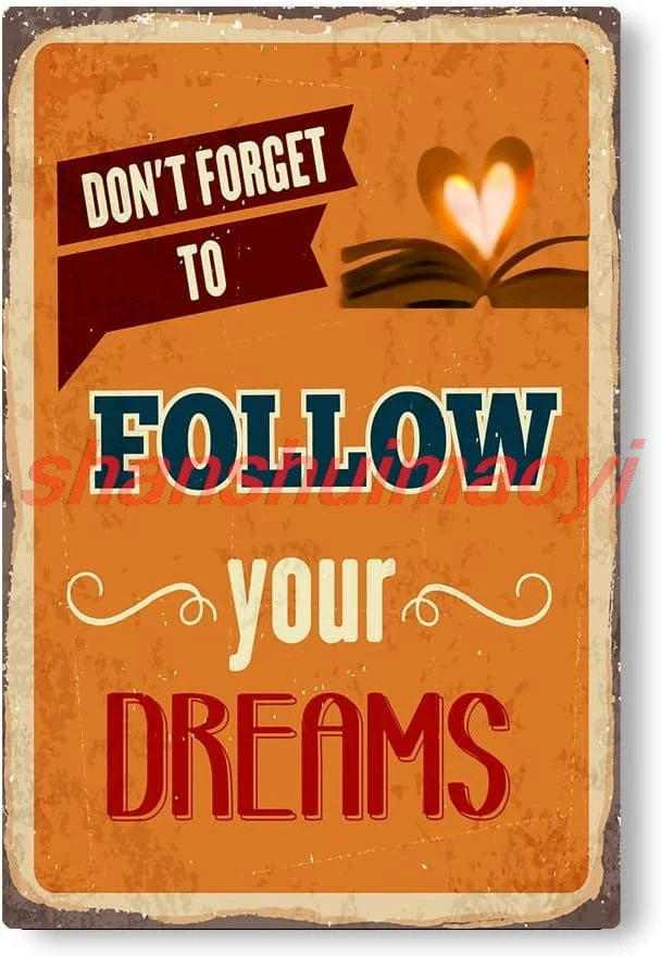 Don'T Forget To Follow Your Dreams! Novelty Fun Bedroom Living Room Workplace Cafe Library Metal Tin Sign 8 * 12 Inches