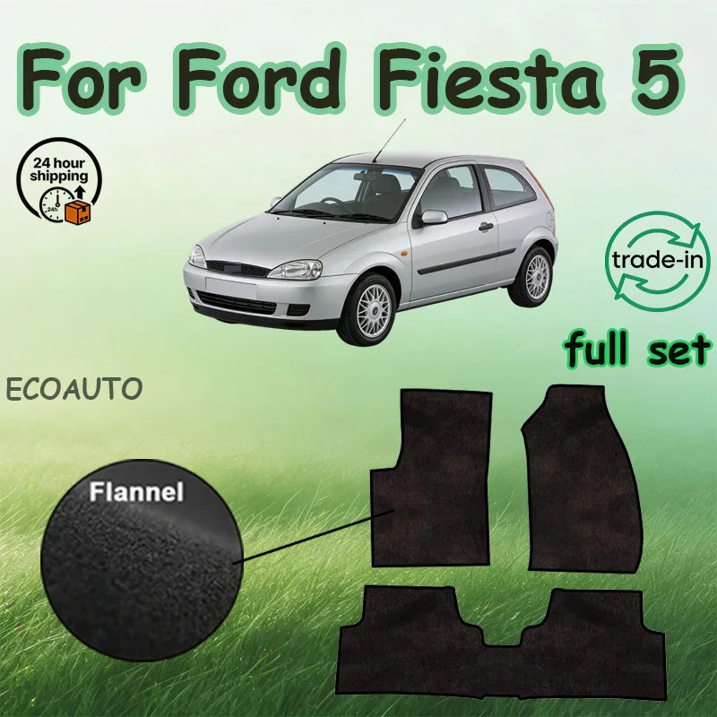 

Фланелевые автомобильные коврики для Ford Fiesta 5 MK5 Ford Classic 2003~2008, противоскользящие, с защитой от грязи, аксессуары