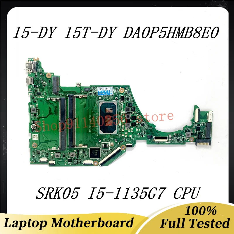 

High Quality Mainboard DA0P5HMB8E0 For HP 15-DY 15T-DY 15S-FQ Laptop Motherboard With SRK05 I5-1135G7 CPU 100% Full Tested Good