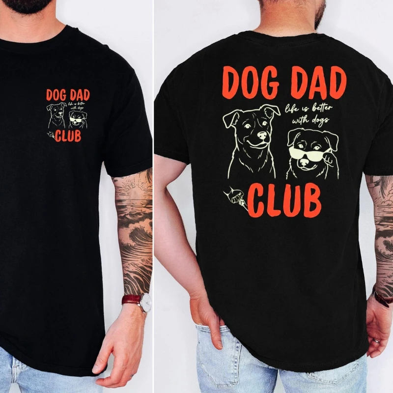 Men's Cotton T-shirts Dog Dad Club Double Sided T-Shirt Life Is Better with Dogs Front & Back Print Casual Cotton Short Sleeve