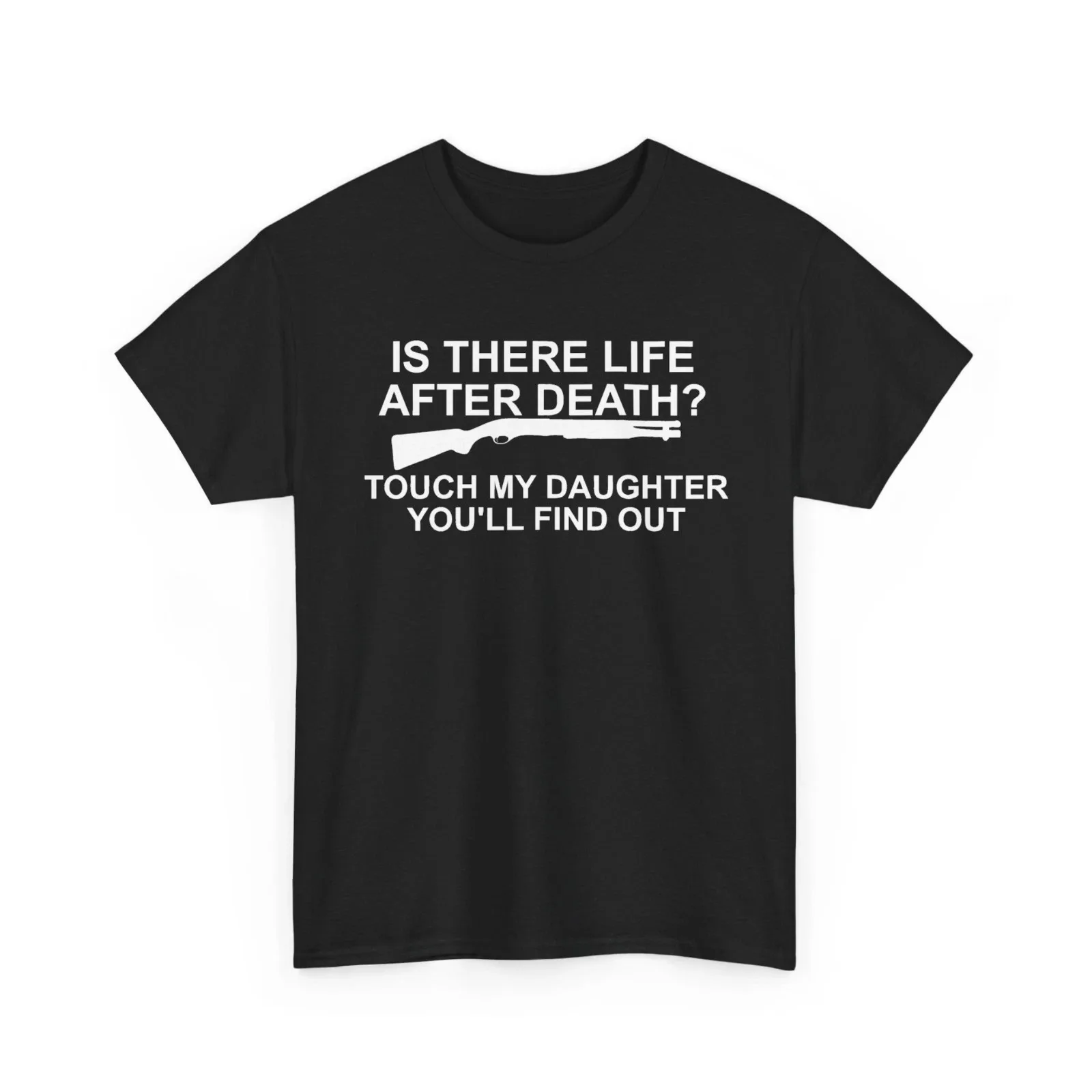 Is There Life After Death Touch My Daughter You'll Find Out Meme Fun Print Graphic Tee Men's Cotton T-Shirt Top Loose Fit Shirt