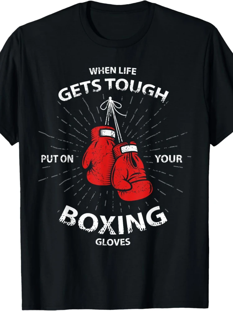 When Life Gets Tough Put On Your Boxing Gloves pattern design -100% cotton short sleeve O-neck casual printed men's T-shirt.