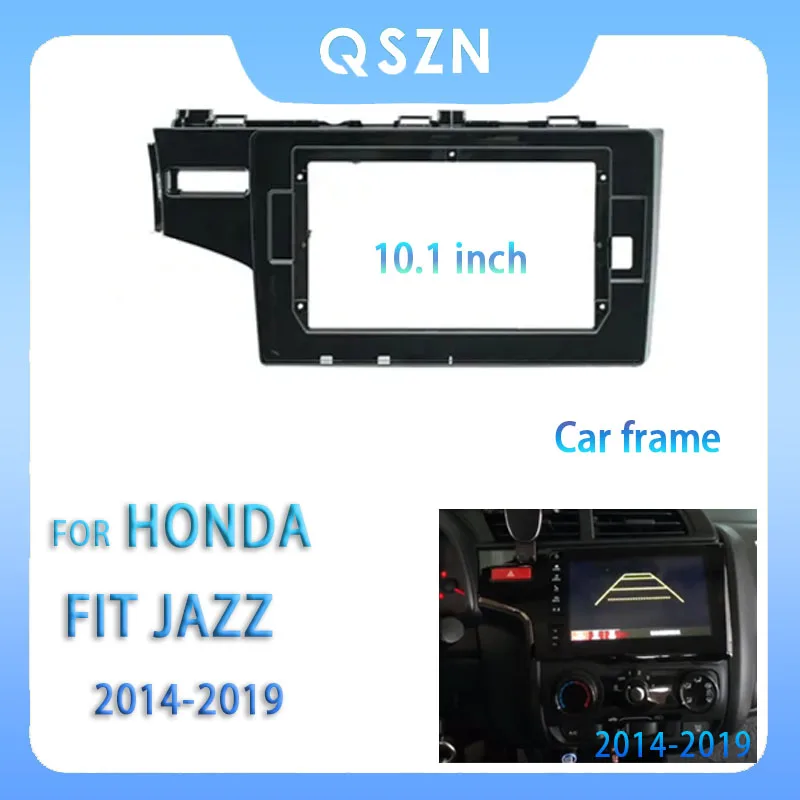 

For HONDA FIT JAZZ 2014-2019 10.1 Inch Car Radio Fascia Android MP5 Player Panel Casing Frame 2Din Head Unit Stereo Dash Cover