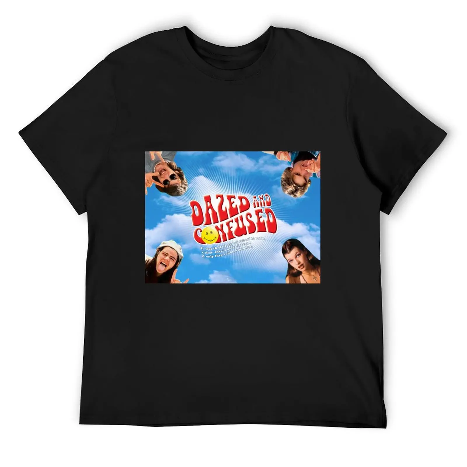 

Dazed and Confused T-Shirt vintage t shirts graphic t shirts funny meme t-shirts mens cotton t shirts