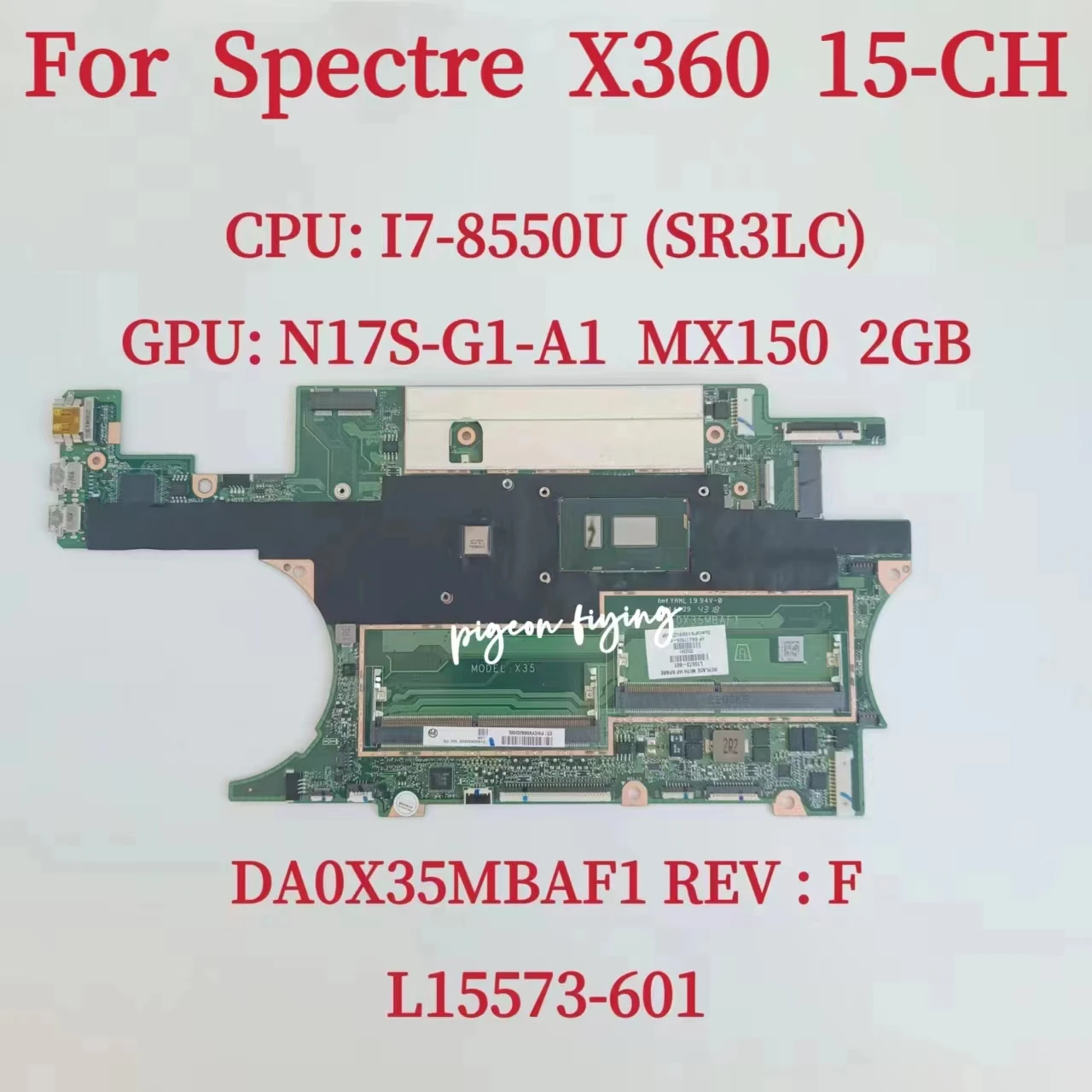 DA0X35MBAF1 Mainboard For HP Spectre X360 15-CH Laptop Motherboard CPU: I7-8550U SR3LC GPU: MX150 2G L15573-601 100% Test OK