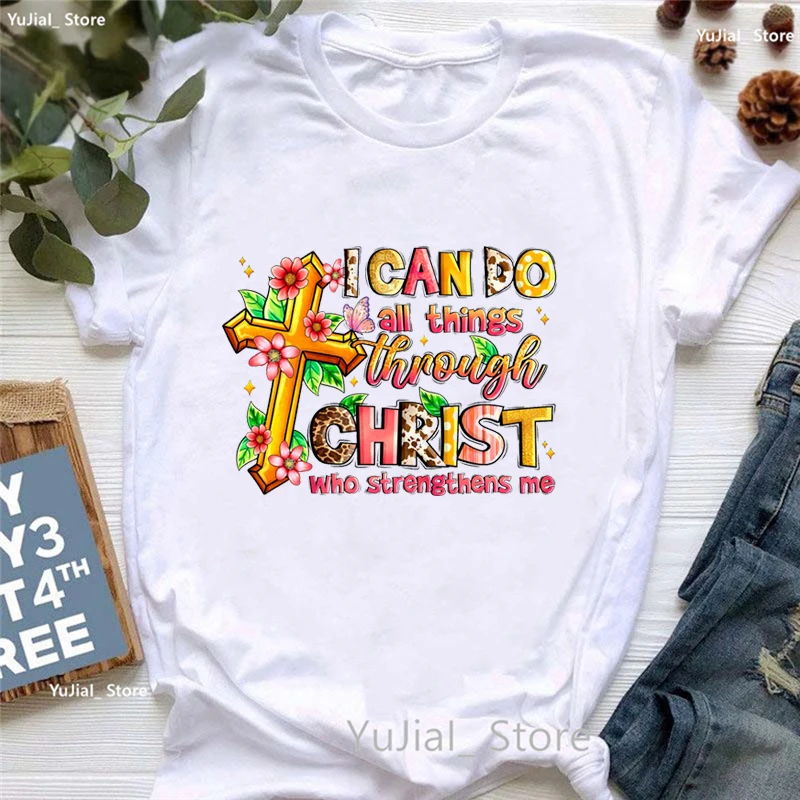 I Can Do All Things Through Christ Who Strengthens Me Graphic Printed Tshirt Girls Fashion Flowers Butterfly Jesus T-Shirt Women