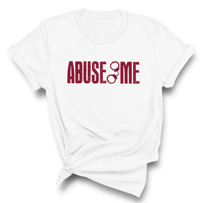 ABUSE ME Letters Print T-Shirt New Female Sexy Tshirt Plus Size Summer Women Girl's Shirts Top Tee Oversized Kawaii Clothes