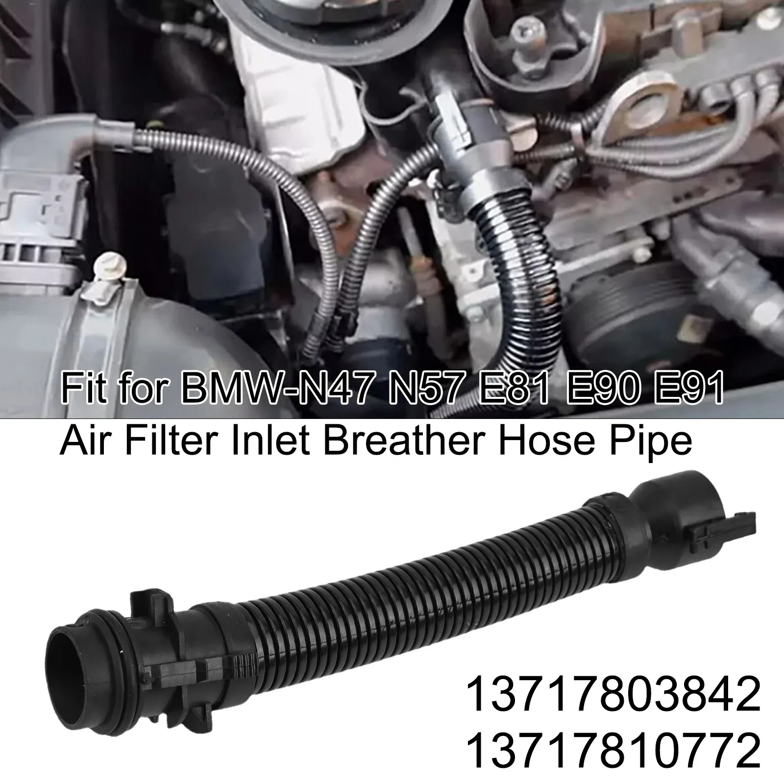 Air Filter Intake Breather Hose Pipe For BMW 1 SERIES E81/E82/E87/E88 For BMW SERIES X3 X6 N47 N57 13717803842