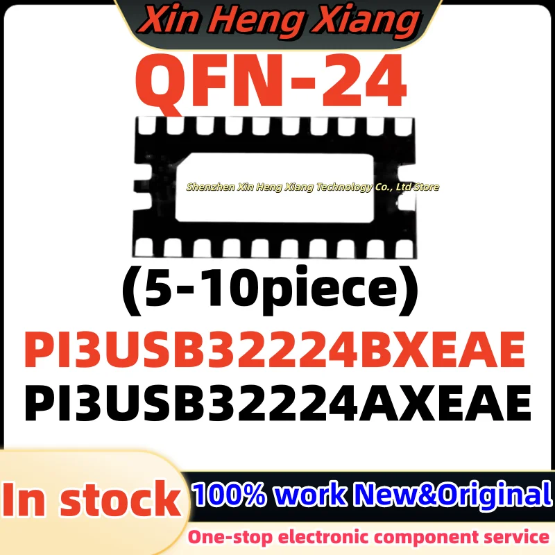 

(5-10pcs) PI3USB32224BXEAE P13USB32224BXEAE PI3USB32224BXEAEX PI3USB32224AXEAEX PI3USB32224AXEAE PI3USB32224 QFN-24