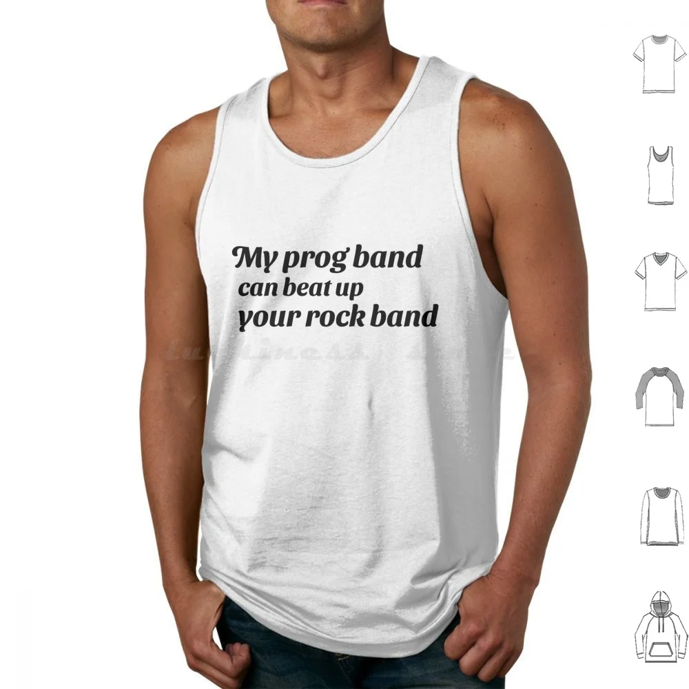 My Prog Band Can Beat Up Your Rock Band ( Version 1 ) Tank Tops Vest Sleeveless Prog Progressive Prog Metal Progressive